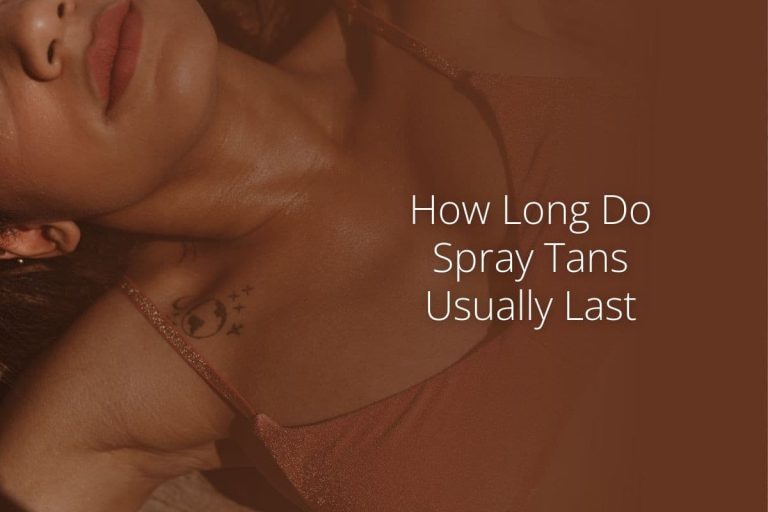 How Long Do Spray Tans Usually Last