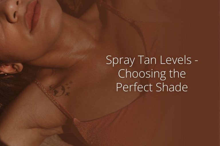 Spray Tan Levels – Choosing the Perfect Shade