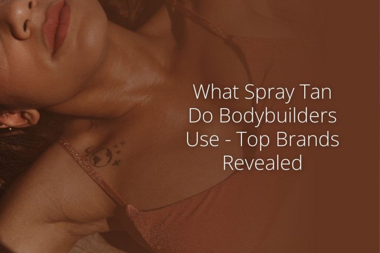 What Spray Tan Do Bodybuilders Use – Top Brands Revealed
